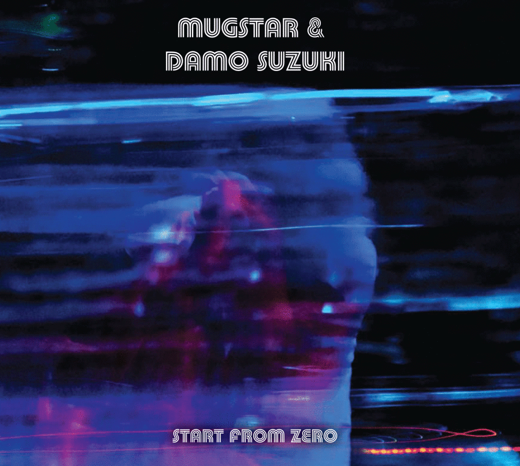 Mugstar & Damo Suzuki "Start From Zero" Live Album Important Records 2015